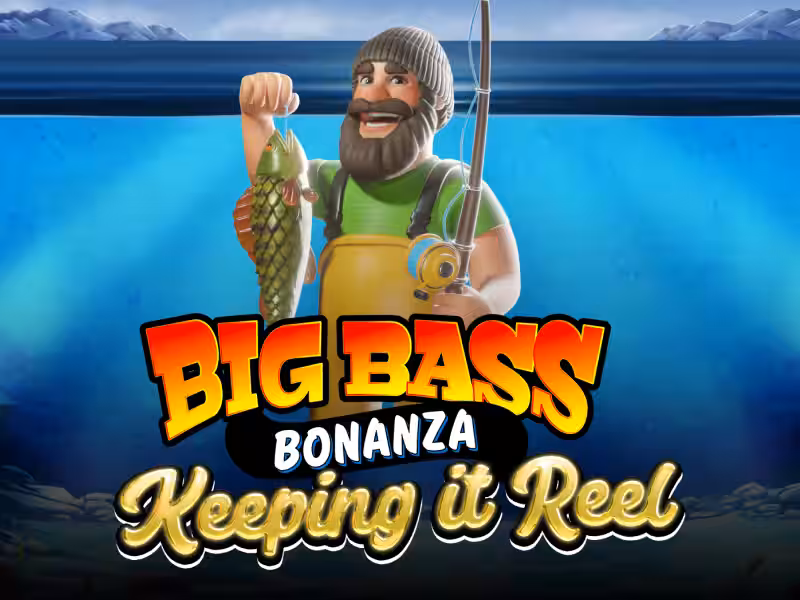 Big Bass Bonanza Keeping it Reel